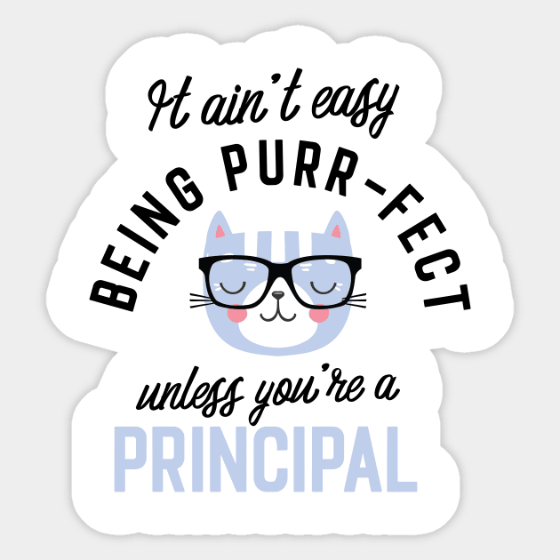 Principal Cat Gifts for Cat Lovers - It ain't easy being Purr Fect Sticker by BetterManufaktur